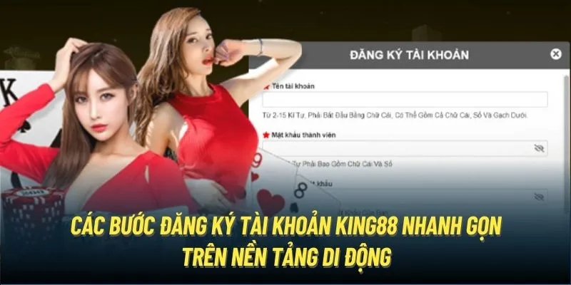 Các bước đăng ký tài khoản King88 nhanh gọn trên nền tảng di động