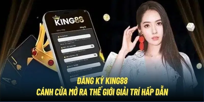 Hướng dẫn thao tác đăng ký King88