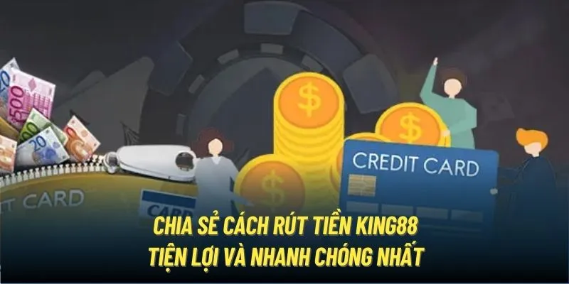 Chi tiết về cách rút tiền King88